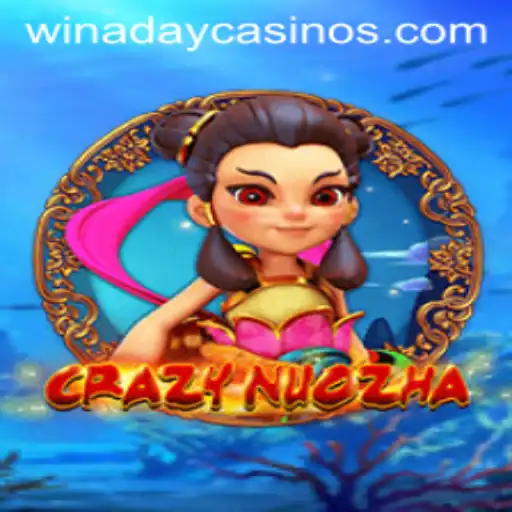 Discover CrazyNuoZha: A Unique Experience at Winaday Casino